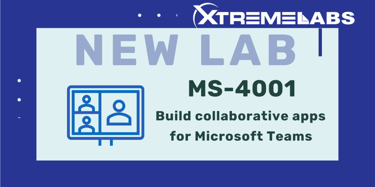 XtremeLabs Releases New Lab for MS-4001 | XtremeLabs